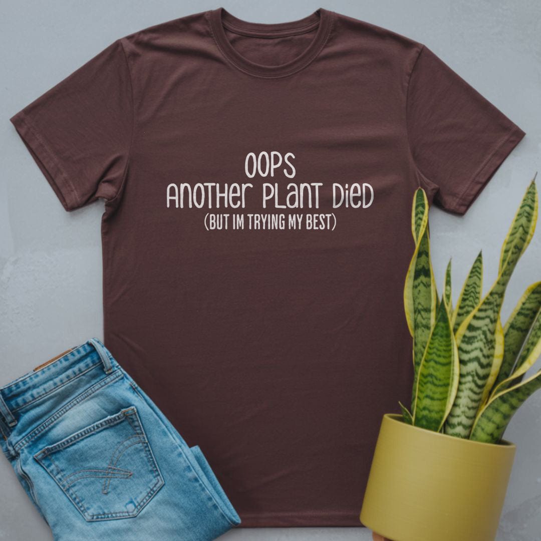 Another Plant Died Shirt Dark Chocolate / S