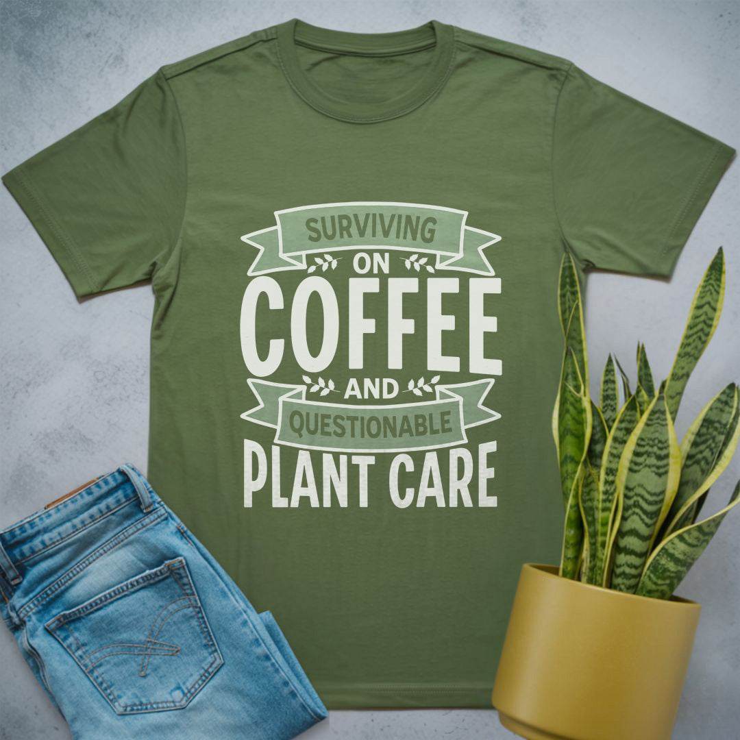 Coffee and Questionable Plant Care Shirt Military Green / S