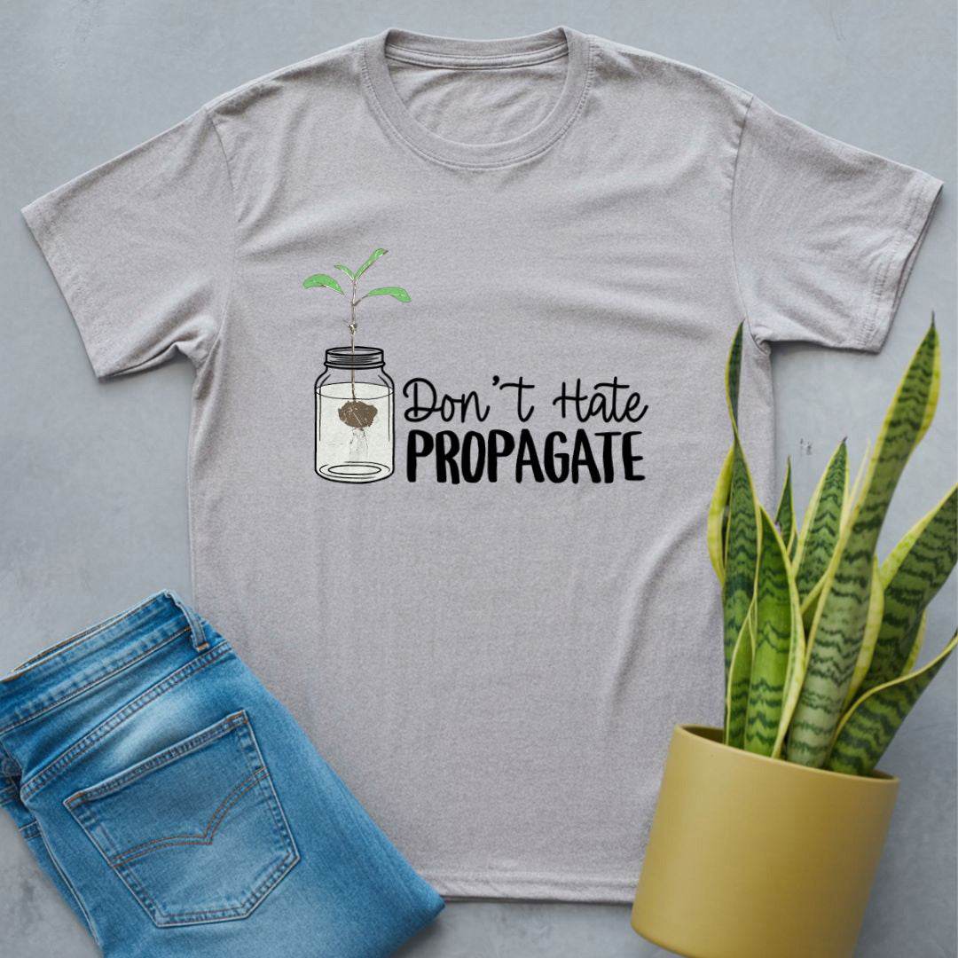 Don't Hate Propagate Shirt Sport Grey / S