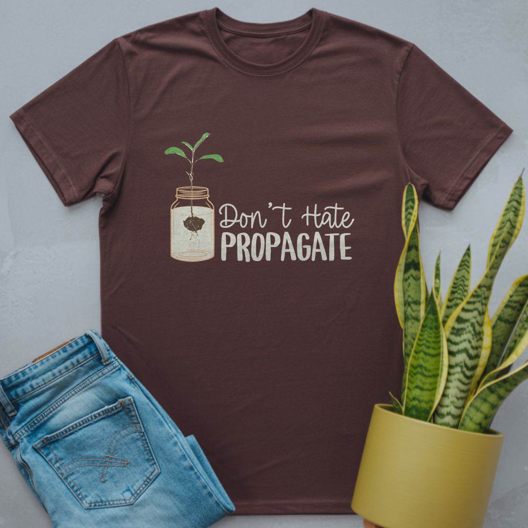 Don't Hate Propagate Shirt Dark Chocolate / S