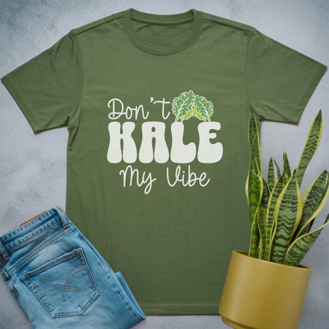 Don’t Kale My Vibe Shirt Military Green / S