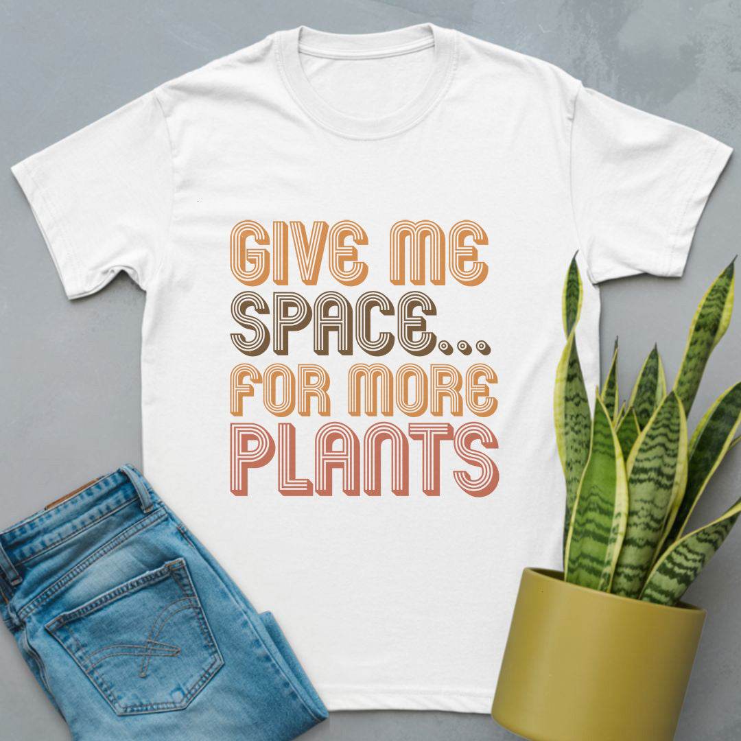 Give Me Space For Plants Shirt White / S