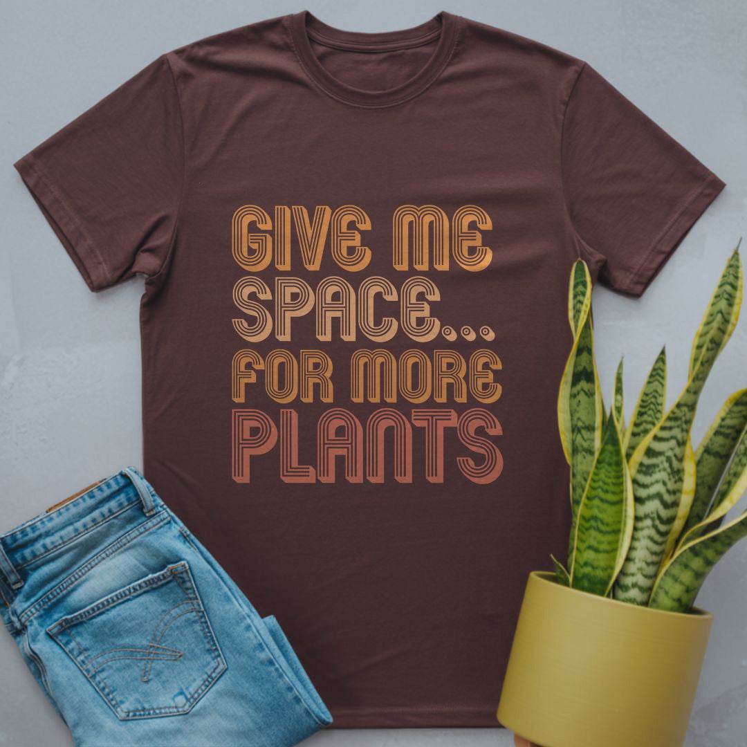 Give Me Space For Plants Shirt Dark Chocolate / S