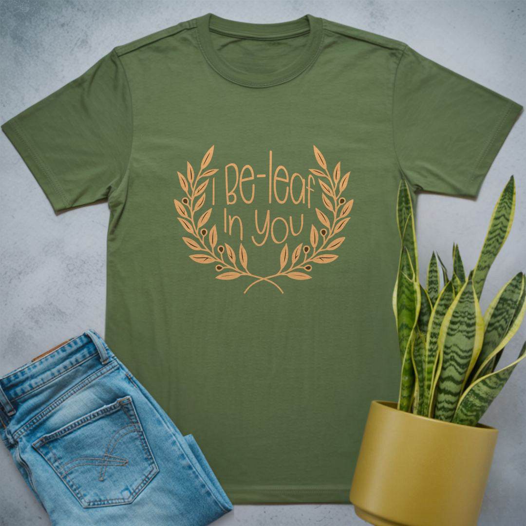 I Beleaf in You Shirt Military Green / S