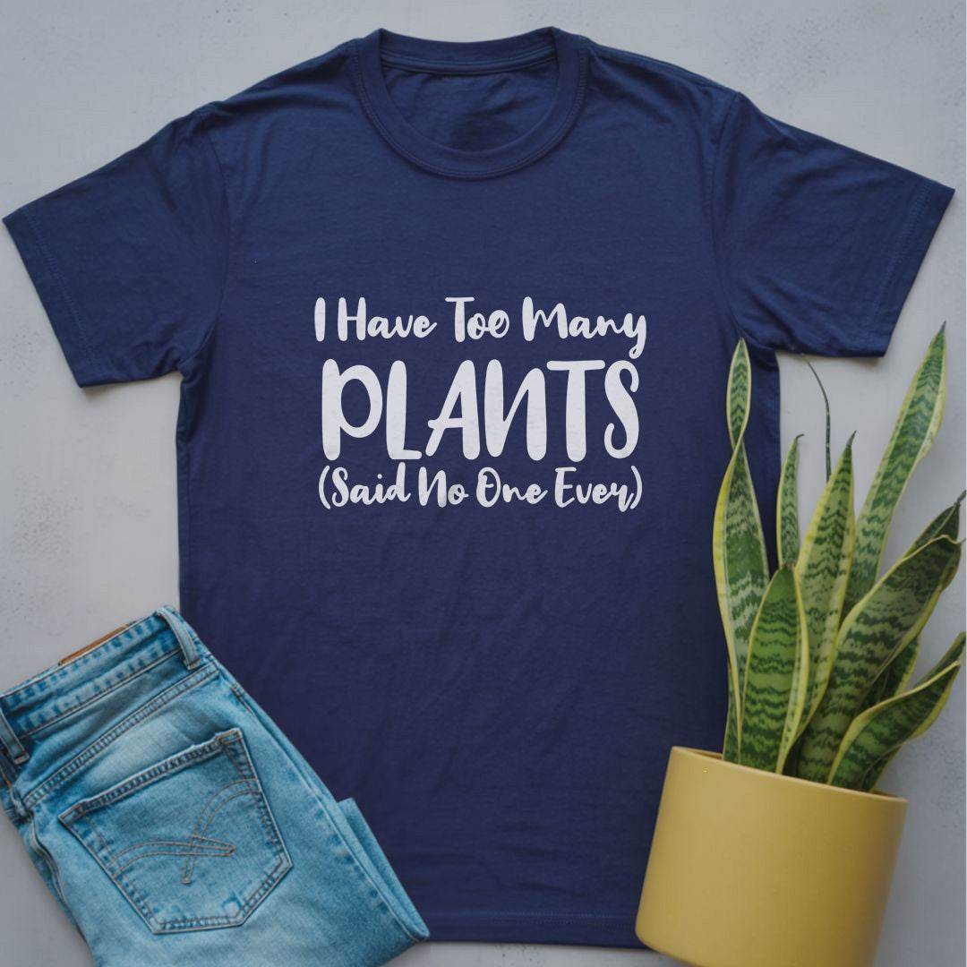 I Have Too Many Plants Shirt Navy / S