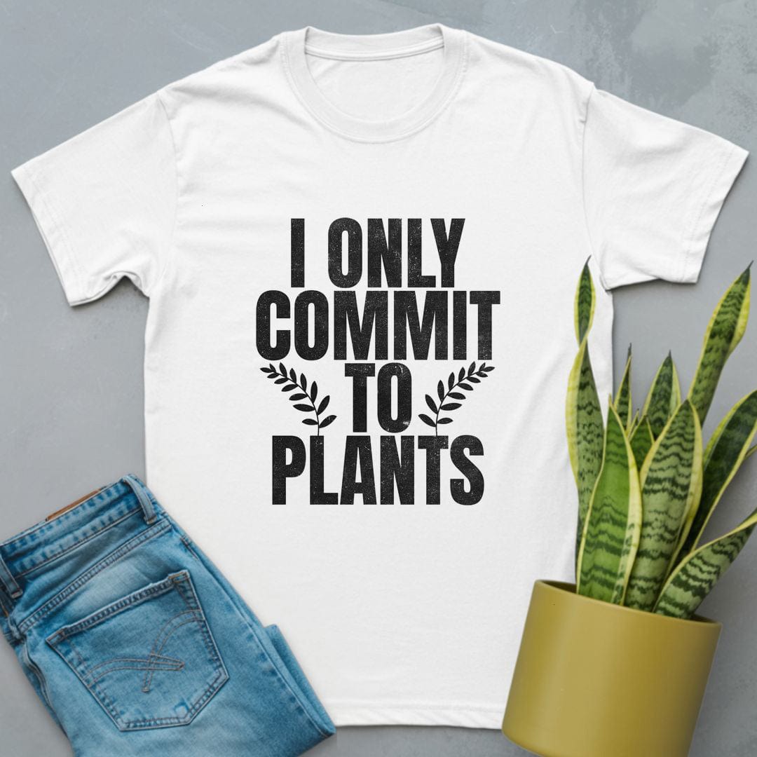 I Only Commit to Plants Shirt White / S