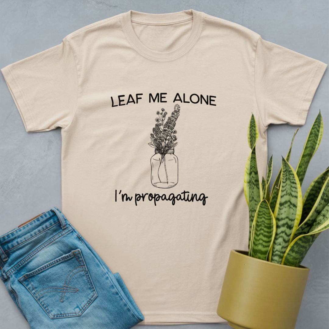 Leaf Me Alone I'm Propagating Shirt Natural / S
