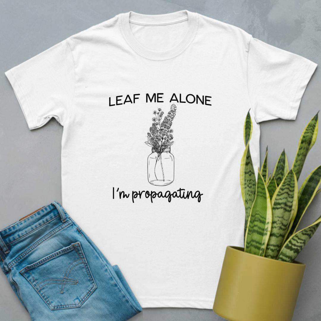 Leaf Me Alone I'm Propagating Shirt White / S