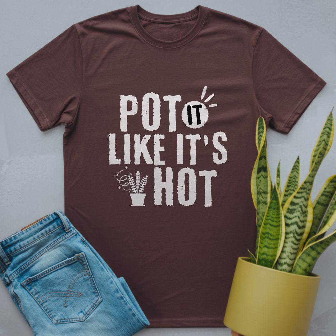 Pot It Like It's Hot Shirt Dark Chocolate / S