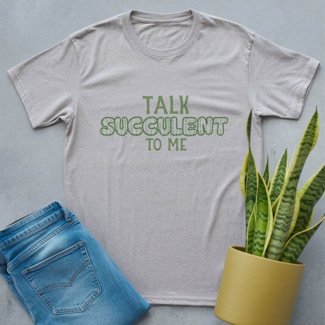 Talk Succulent to Me Shirt Sport Grey / S