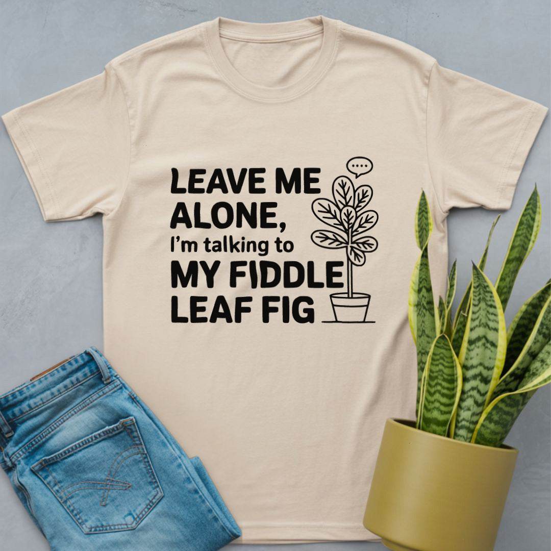 Talking to My Fiddle Leaf Fig Shirt Natural / S