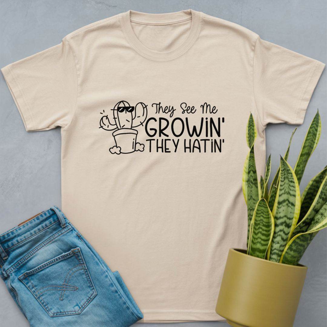 They See Me Growin' They Hatin' Shirt Natural / S