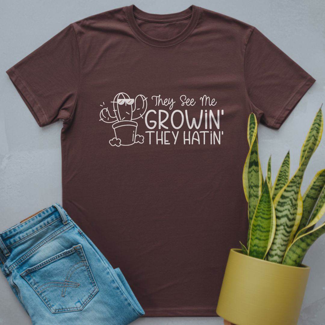 They See Me Growin' They Hatin' Shirt Dark Chocolate / S
