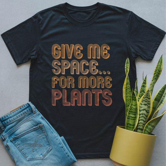Give Me Space For Plants Shirt Black / S