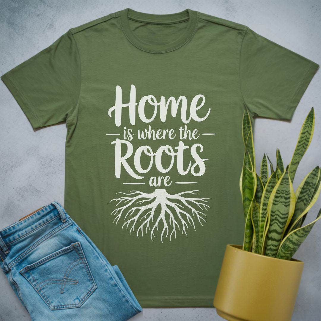 Home is Where the Roots Are Shirt Military Green / S