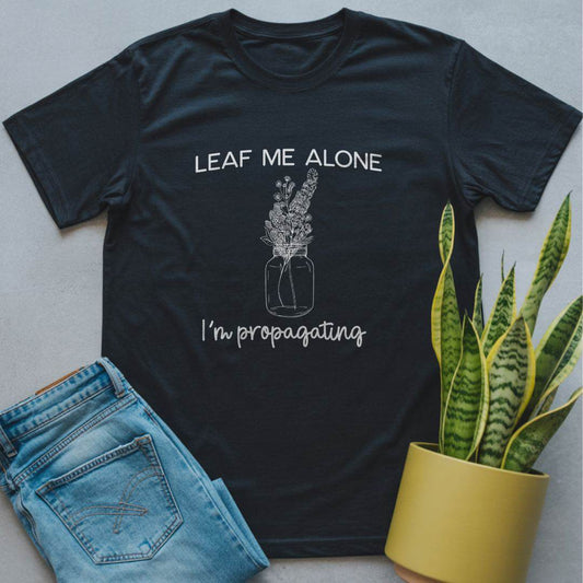 Leaf Me Alone I'm Propagating Shirt Black / S