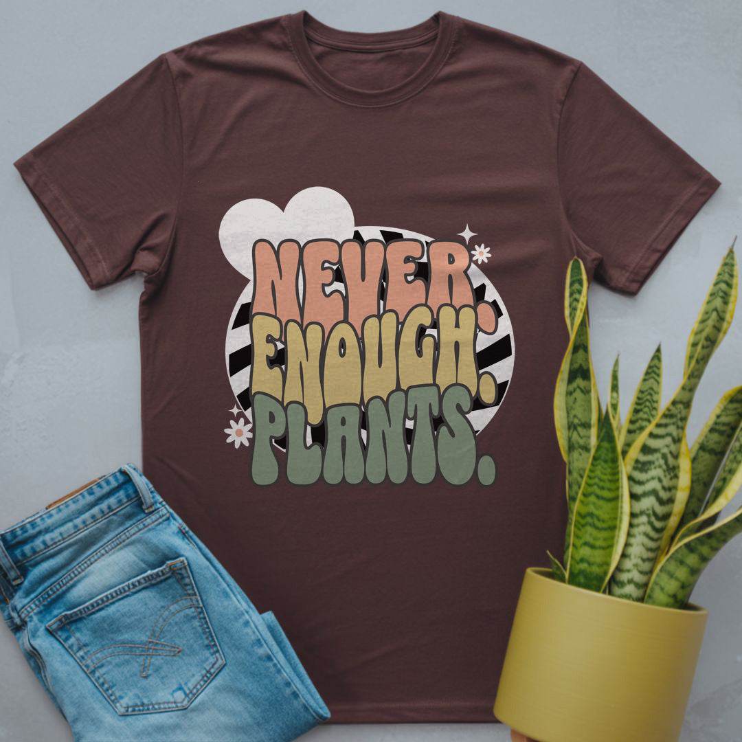 Never Enough Plants Shirt Dark Chocolate / S