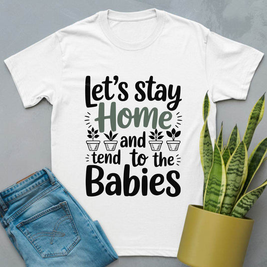 Stay Home Tend the Plants Shirt White / S