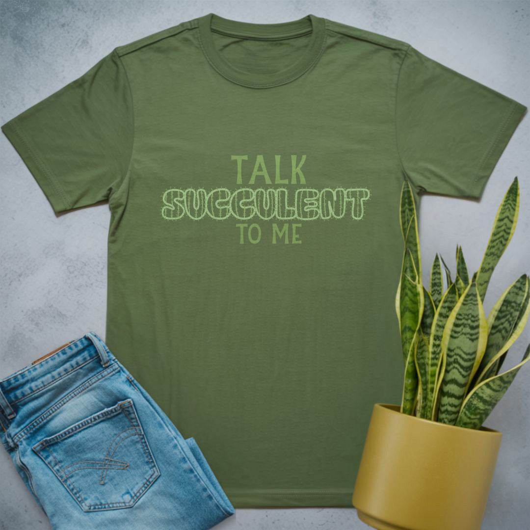 Talk Succulent to Me Shirt Military Green / S