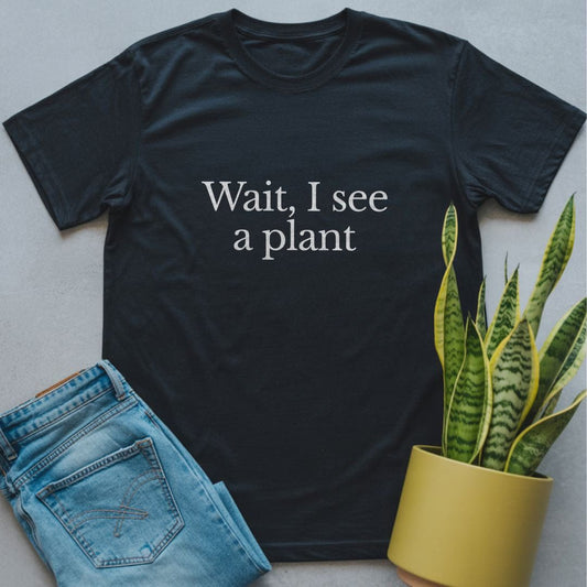 Wait I See a Plant Shirt Black / S