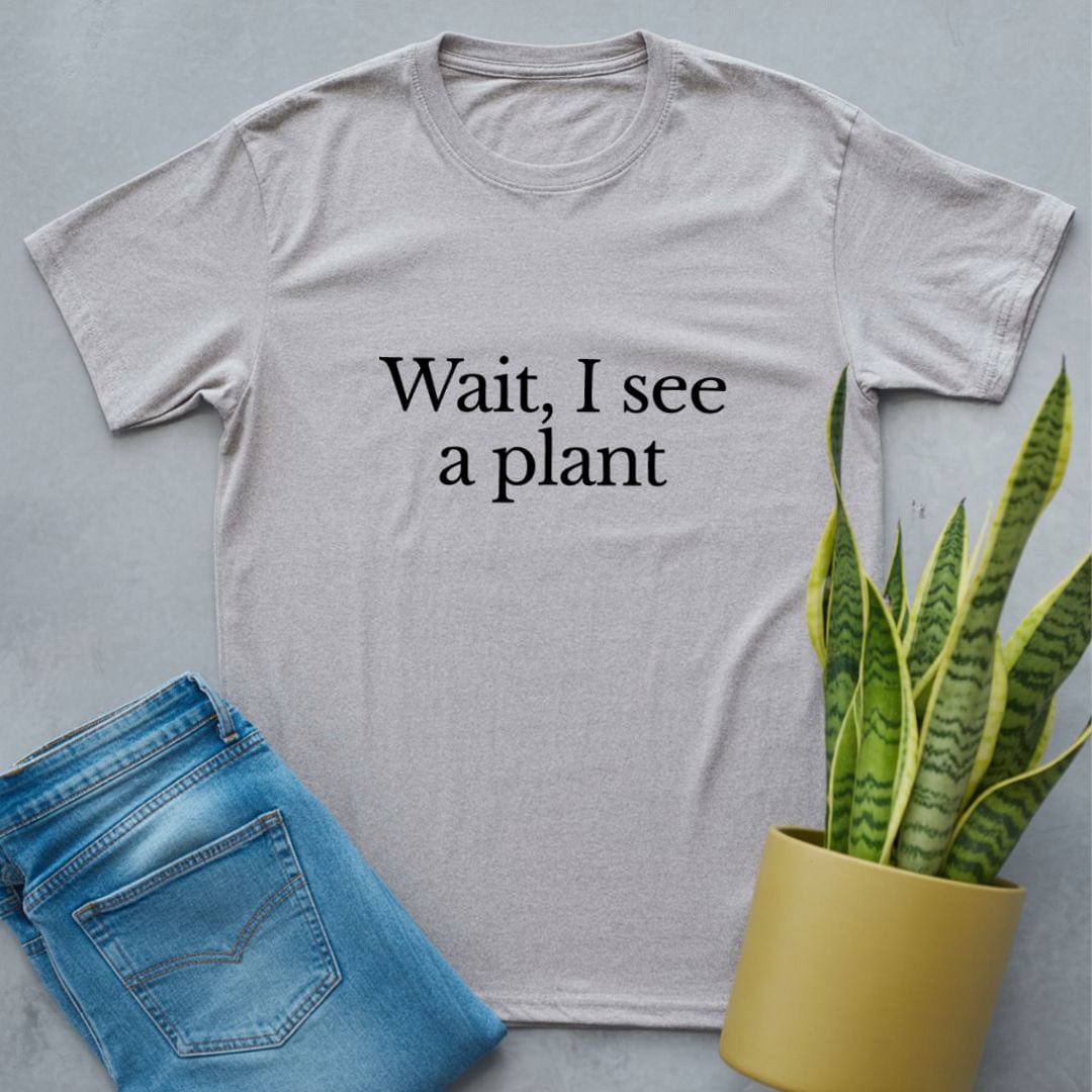 Wait I See a Plant Shirt Sport Grey / S