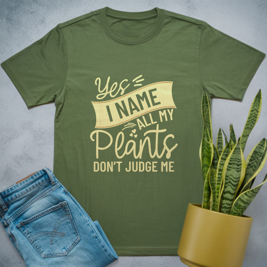 Yes I Name All My Plants Shirt